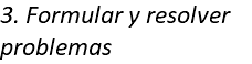 3. Formular y resolver problemas